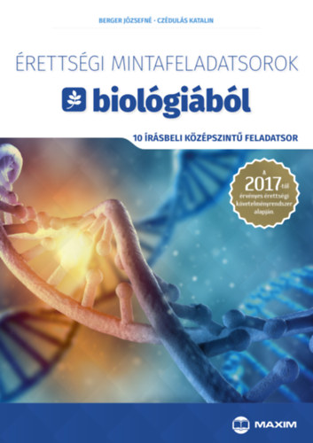 Berger J�zsefn�; Cz�dul�s Katalin - �retts�gi mintafeladatsorok biol�gi�b�l (10 �r�sbeli k�z�pszint� feladatsor)