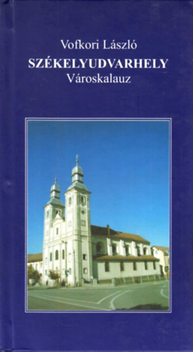 Dr. Vofkori L�szl� - Sz�kelyudvarhely - V�roskalauz