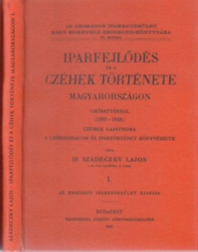 Dr. Sz�deczky Lajos - Iparfejl�d�s �s a cz�hek t�rt�nete Magyarorsz�gon I.