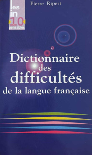 Pierre Ripert - Dictionnaire des difficultés de la langue francaise