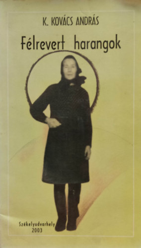 Korondi Kovács András - Félrevert harangok - kisregény