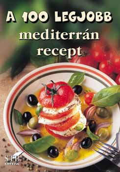 Mzes Istvn Mikls - A 100 legjobb mediterrn recept