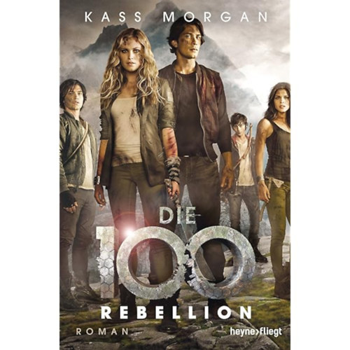 Kass Morgan - Die 100 - Rebellion