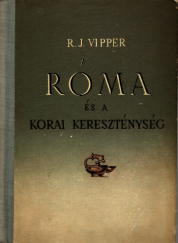 R.J. Vipper - Rma s a korai keresztnysg