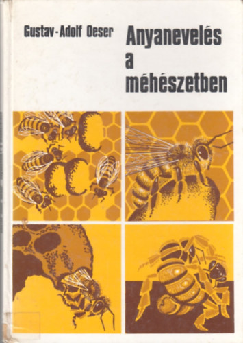 Gustav-Adolf Oeser - Anyanevelés a méhészetben