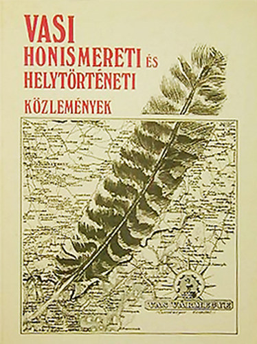 Kuntár Lajos (főszerkesztő) - Vasi honismereti és helytörténeti közlemények 1997/1