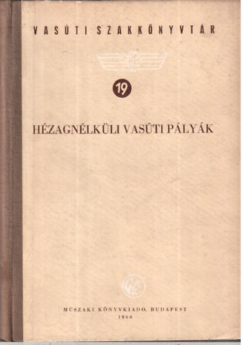 dr. V�s�rhelyi Boldizs�r - H�zagn�lk�li vas�ti p�ly�k (Vas�ti szakk�nyvt�r)