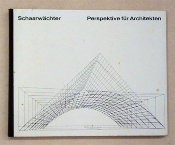 Georg Schaarwchter - Perspektive fr Architekten