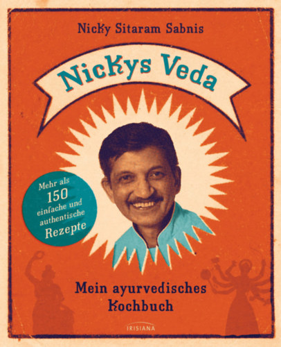 Nicky Sitaram Sabnis - Nickys Veda - Mein ayurvedisches Kochbuch