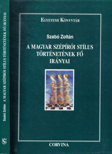 Szab� Zolt�n - A Magyar sz�p�r�i st�lus t�rt�net�nek f� ir�nyai (Egyetemi K�nyvt�r)