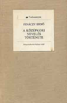 Dr. Finczy Ern - A kzpkori nevels trtnete