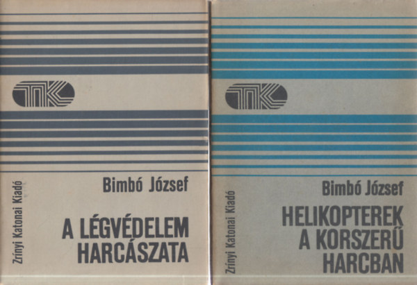 Bimbó József - 2 db. hadászati könyv: Helikopterek a korszerű harcban + A légvédelem harcászata