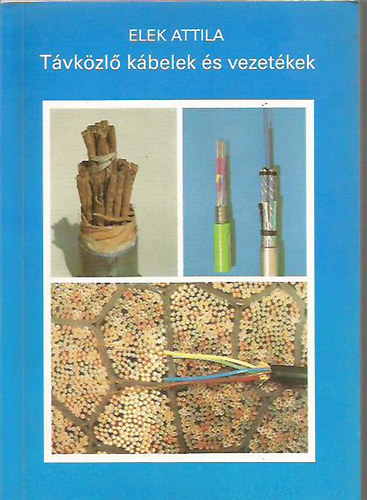 Elek Attila - Távközlő kábelek és vezetékek