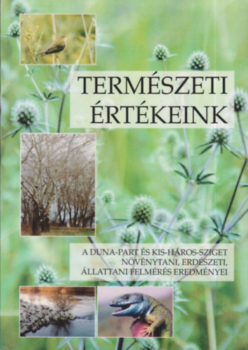 Etal.; Kecskés Ferenc - Természeti értékeink - A Duna-part és Kis-Hárossziget növénytani, erdészeti, állattani felmérés eredményei