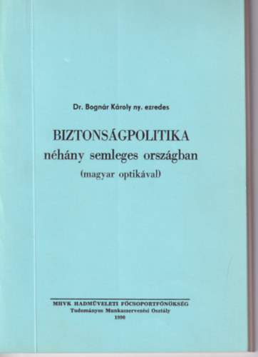 dr. Bognr Kroly - Biztonsgpolitika nhny semleges orszgban