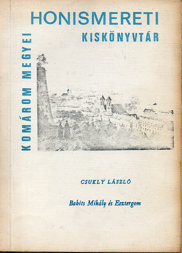 Csukly László - Babits Mihály és Esztergom