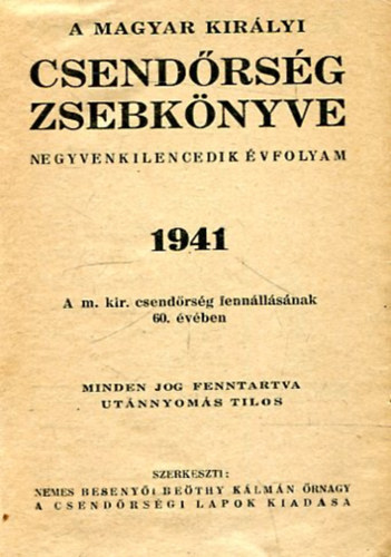 Szerk:Besenyői Beöthy Kálmán őrnagy - A magyar királyi csendőrség zsebkönyve 1941.