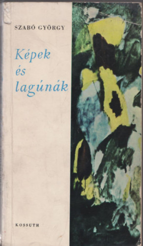 Szab� Gy�rgy - K�pek �s lag�n�k -dedik�lt