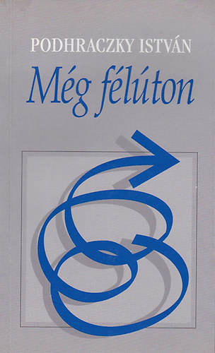 Podhraczky István - Még félúton