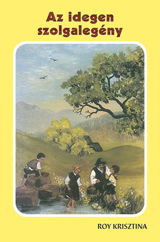 Roy Krisztina - Az idegen szolgalegény