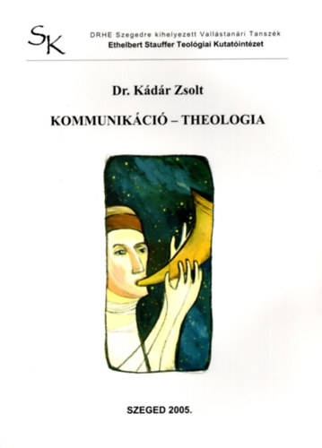 Dr. Kádár Zsolt - Kommunikáció- theologia