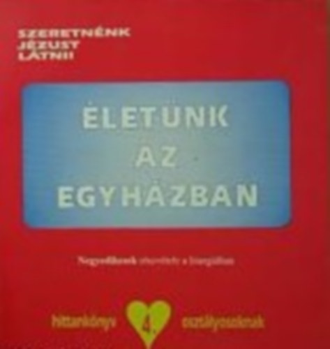 letnk az egyhzban-negyedikesek rszvtele a liturgiban-Hittanknyv