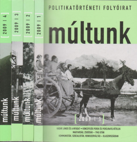 Egry Gbor  (fszerk.) - Mltunk 2009/1-4. (Politikatrtneti Folyirat)