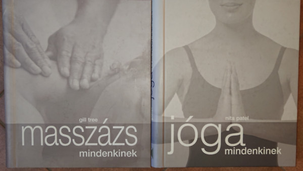 Gill Tree, Nita Patel - 2 könyv az egészséges életről: masszázs mindenkinek, Jóga mindenkinek