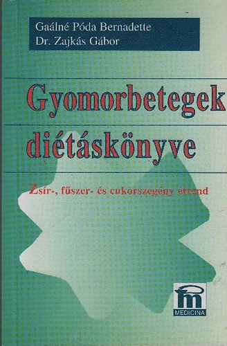 Galn Pda B.-Dr. Zajks G. - Gyomorbetegek ditsknyve (Zsr-, fszer- s cukorszegny trend)