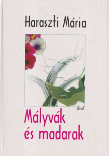 Haraszti M�ria - M�lyv�k �s madarak
