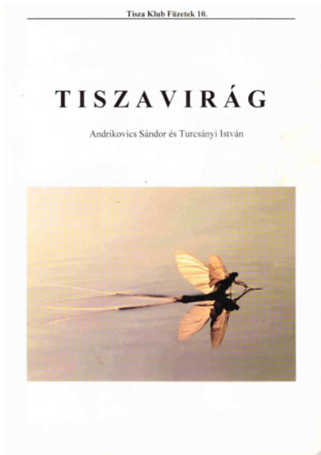 Andrikovics Sndor; Turcsnyi Istvn - Tiszavirg (Tisza Klub fzetek 10.)