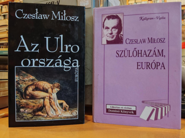 Czeslaw Milosz - 2 db Czeslaw Milosz: Az Ulro orszga + Szlhazm, Eurpa