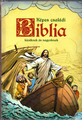 Sipos Emese - Képes családi Biblia - kicsiknek és nagyoknak