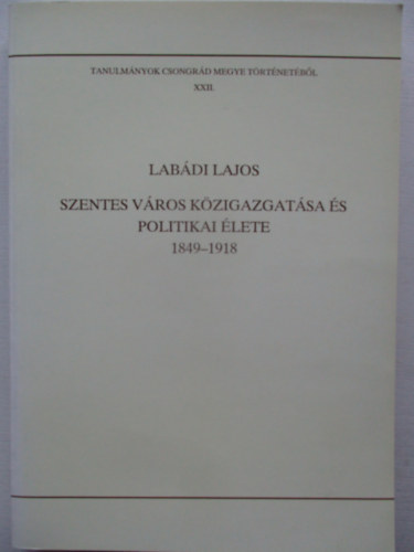 Labdi Lajos  (szer Blazovich Lszl (szerkeszt) - Szentes vros kzigazgatsa s politikai lete 1849-1918