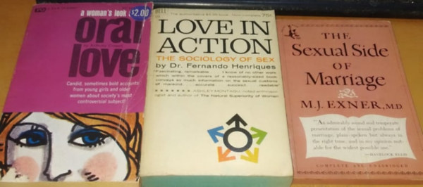 Anthony Crowell, Fernando Henriques, M. J. Exner - A Woman's Look at Oral Love + Love in Action: The Sociology of Sex + The Sexual Side of Marriage (3 ktet)