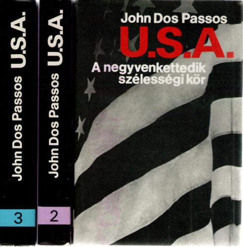 John Dos Passos - U.S.A. I-III. (A negyvenkettedik szlessgi kr - 1919 - Dl a pnz)