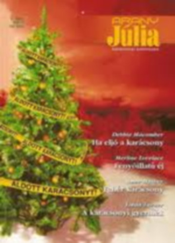 Debbie Macomber -M. Lovelace -A. Mather -L. Turner - Arany J�lia kar�csonyi k�l�nsz�m 9. k�tet , Ha elj� a kar�csony -Feny�illat� �j - Feh�r kar�csony - A kar�csonyi gyermek