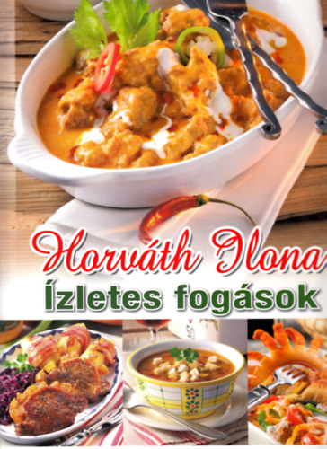 Horváth Ilona - Ízletes fogások