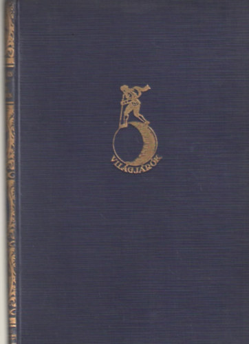 Mungo Park, Cholnoky B�la, Sven Hedin Georg Wegener - Egy vil�gj�r� eml�keib�l (22 k�ppel, 1 t�rk�ppel) + A Gambi�t�l a Nigerig (Vil�gj�r�k) + Gr�f Teleki S�muel �ja Kelet-Afrik�ban + Bels�-�zsia k�sz�b�n ( 4 k�tet )