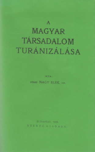 Berei Nagy Elek - A magyar trsadalom turnizlsa