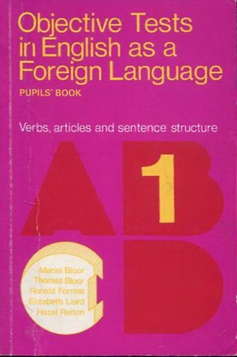 Thomas Bloor, Ronald Forrest, Elizabeth Laird, Hazel Relton Meriel Bloor - Objective Tests in English as a Foreign Language - Pupils' Book 1