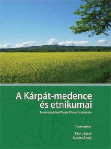 Tth Jzsef; Aubert Antal  (szerk.) - A Krpt-medence s etnikumai