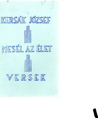 Kersák József - Mesél az élet