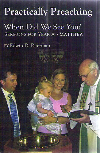 Edwin D. Peterman - When Did We See You? Sermons For Year A - Matthew
