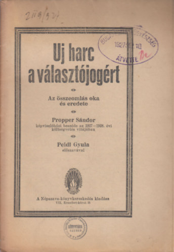 Propper Sándor - Új harc a választójogért - Az összeomlás oka és eredete (Propper Sándor képviselőházi beszéde az 1927-1928. évi költségvetés vitájában)