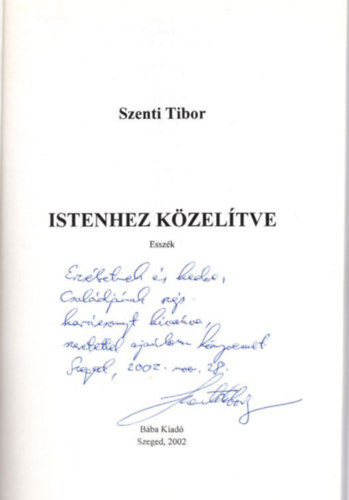 Szenti Tibor - Istenhez k�zel�tve - dedik�lt