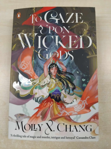 Molly X. Chang - To Gaze Upon Wicked Gods