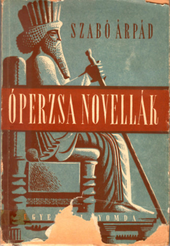 Szabó Árpád - Óperzsa novellák