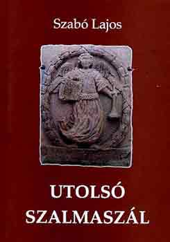 Szab� Lajos - Utols� szalmasz�l