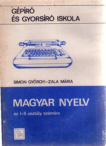 Simon Gyrgyi; Zala Mria - Magyar nyelv az I-II osztly szmra